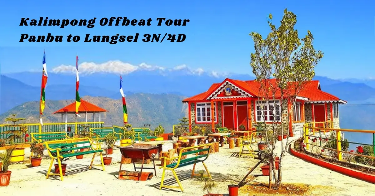 Kalimpong Offbeat Tour – Panbu to Lungsel 3N/4D