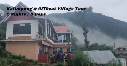 Kalimpong & Offbeat Village Tour – 2 Nights / 3 Days