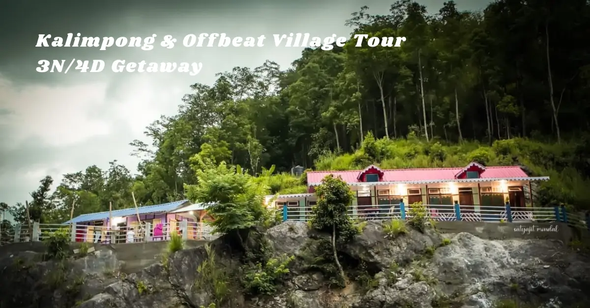 Kalimpong & Offbeat Village Tour – 3N/4D Getaway