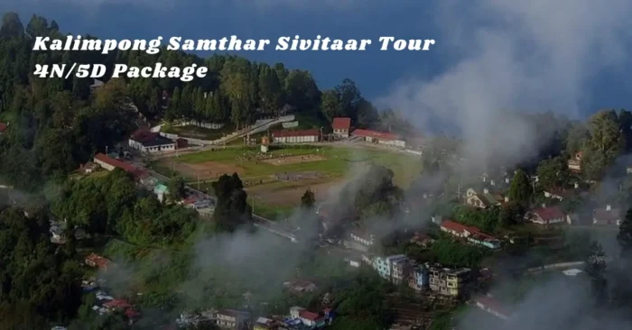Kalimpong Samthar Sivitaar Tour – 4N/5D Package