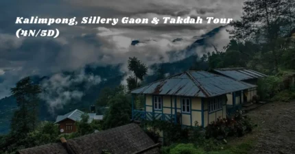 Kalimpong, Sillery Gaon & Takdah Tour (4N/5D)