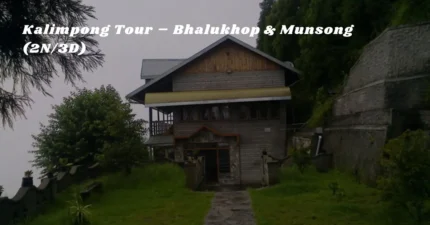 Kalimpong Tour – Bhalukhop & Munsong (2N/3D)