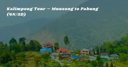 Kalimpong Tour – Munsong to Pabung (4N/5D)