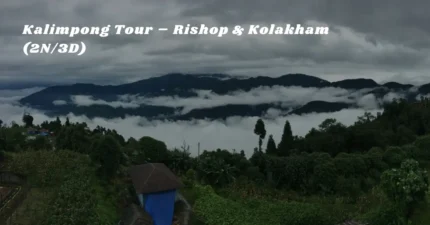 Kalimpong Tour – Rishop & Kolakham (2N/3D)