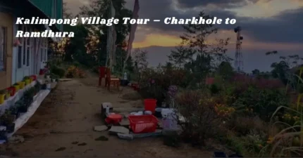 Kalimpong Village Tour – Charkhole to Ramdhura
