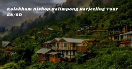 Kolakham Rishop Kalimpong Darjeeling Tour 5N/6D