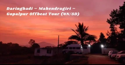 Daringbadi – Mahendragiri – Gopalpur Offbeat Tour (4N/5D)